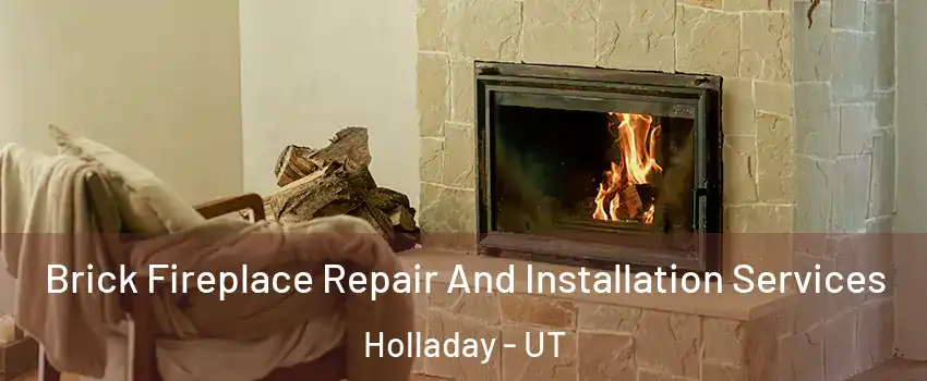  Brick Fireplace Repair And Installation Services Holladay - UT