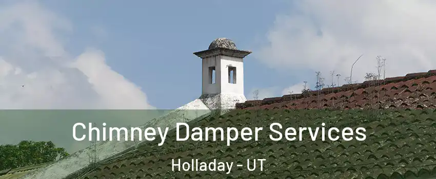  Chimney Damper Services Holladay - UT
