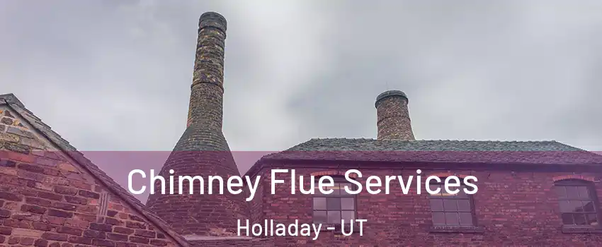  Chimney Flue Services Holladay - UT