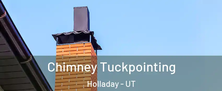  Chimney Tuckpointing Holladay - UT