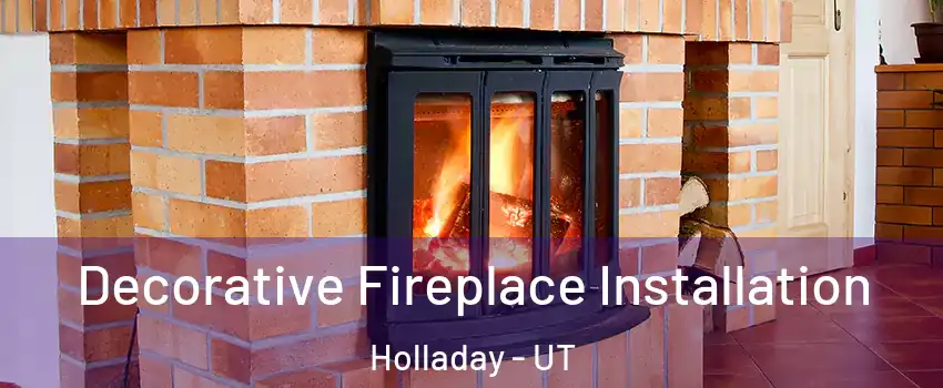  Decorative Fireplace Installation Holladay - UT