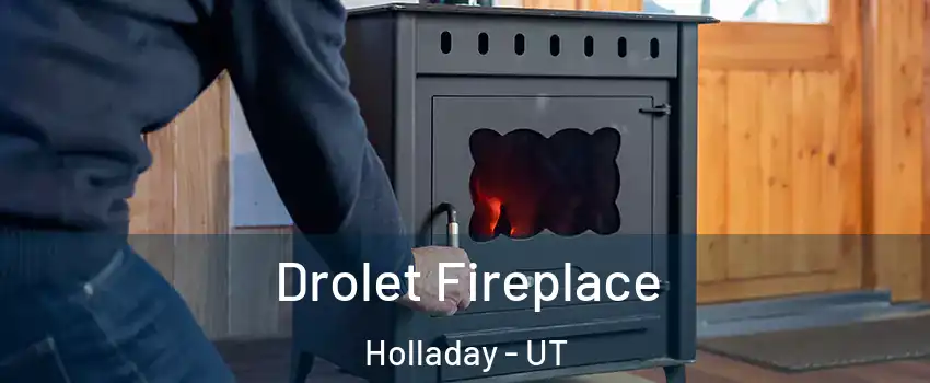  Drolet Fireplace Holladay - UT