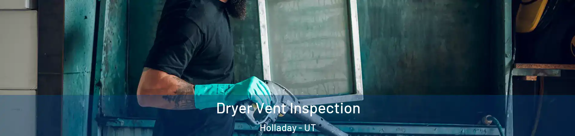  Dryer Vent Inspection Holladay - UT
