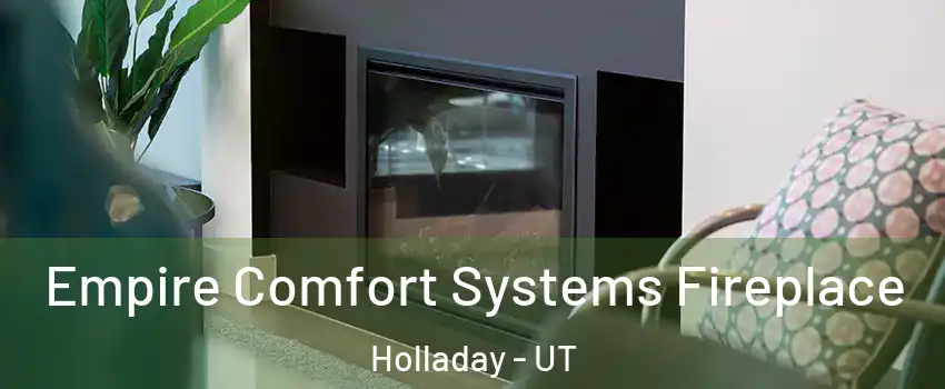  Empire Comfort Systems Fireplace Holladay - UT