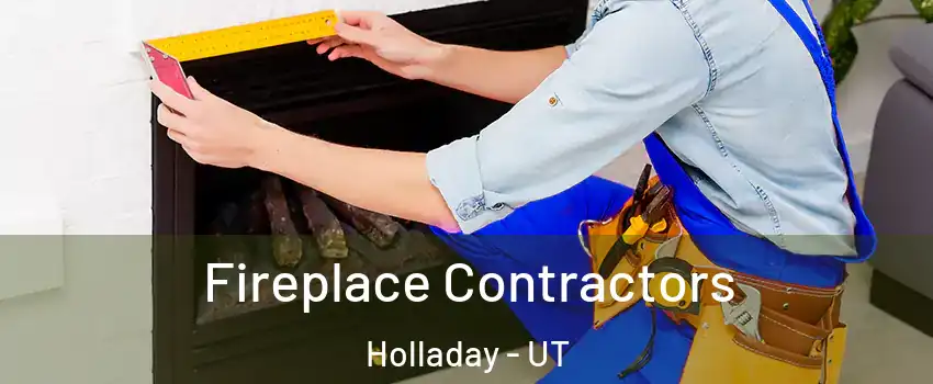  Fireplace Contractors Holladay - UT