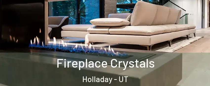  Fireplace Crystals Holladay - UT