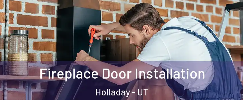  Fireplace Door Installation Holladay - UT