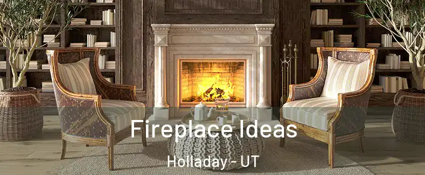  Fireplace Ideas Holladay - UT