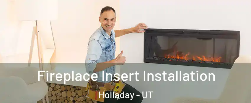  Fireplace Insert Installation Holladay - UT