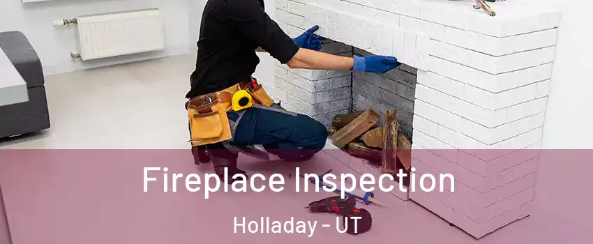  Fireplace Inspection Holladay - UT