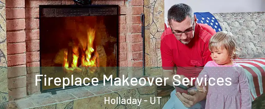 Fireplace Makeover Services Holladay - UT