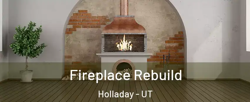  Fireplace Rebuild Holladay - UT