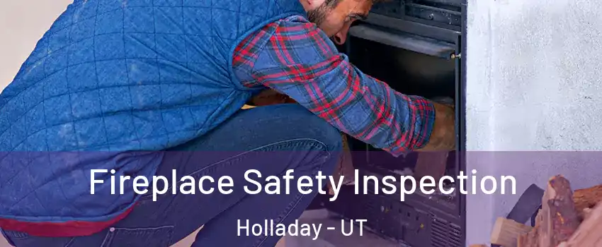  Fireplace Safety Inspection Holladay - UT