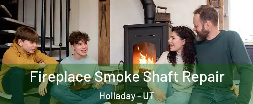  Fireplace Smoke Shaft Repair Holladay - UT