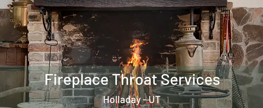  Fireplace Throat Services Holladay - UT