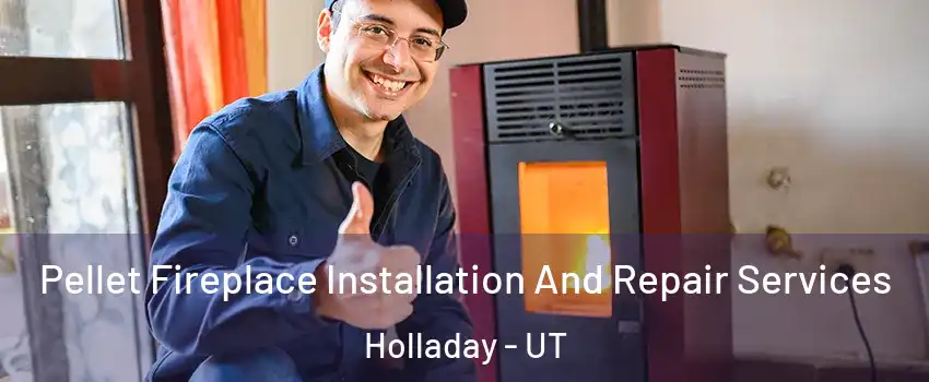  Pellet Fireplace Installation And Repair Services Holladay - UT