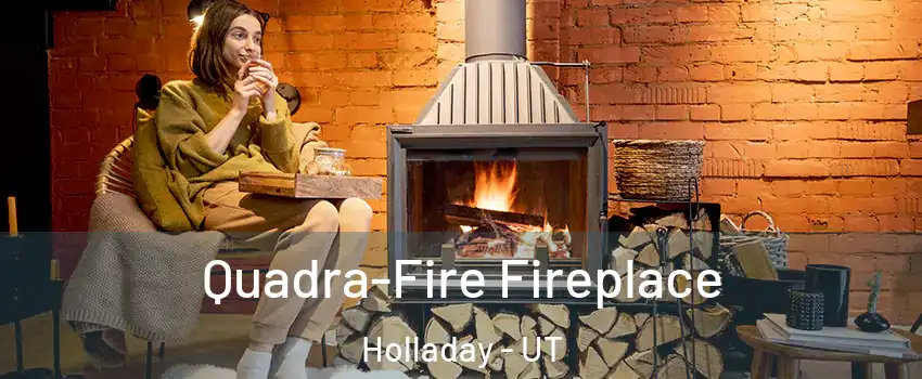  Quadra-Fire Fireplace Holladay - UT